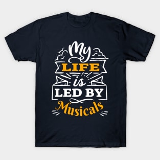My life is led by musicals | 2C Light Print T-Shirt